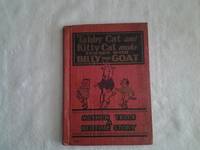 Tabby Cat and Kitty Cat Make Friends with Billy the Goat by Samuel E. Lowe - 1925