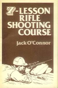 7-Lesson Rifle Shooting Course by O&#39;Connor, Jack - 1981