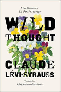 Wild Thought: A New Translation of la Pensee Sauvage