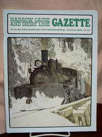 NARROW GAUGE AND SHORT LINE GAZETTE - JANUARY/FEBRUARY, 1986; VOLUME 11, NUMBER 6 by Brown, Robert W., editor - 1986