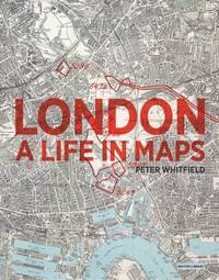 cover of London: A Life in Maps