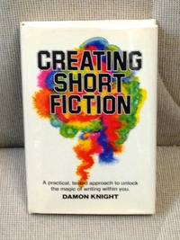 Creating Short Fiction by Damon Knight - 1981