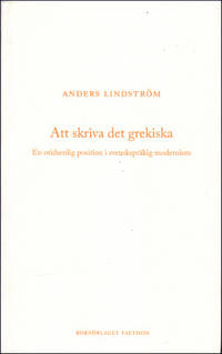 ATT SKRIVA DET GREKISKA. En otidsenlig position i…
