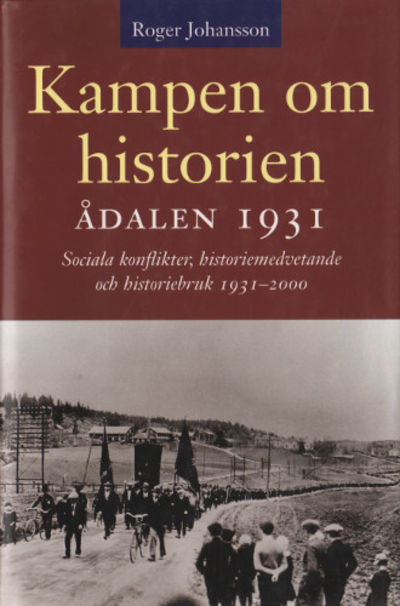KAMPEN OM HISTORIEN. ÅDALEN 1931. Sociala…