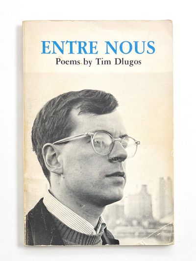 ENTRE NOUS: New Poems by Tim Dlugos