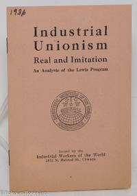 cover of Industrial unionism, real and imitation. An analysis of the Lewis program