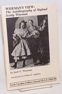 image of Wiseman's view: The autobiography of Skyland Scotty Wiseman. North Carolina folklore journal, 33:1-2