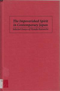 cover of The Impoverished Spirit In Contemporary Japan: Selected Essays Of Honda Katsuichi