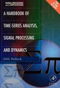 A Handbook of Time Series Analysis, Signal Processing, and Dynamics (Signal Processing and Its...