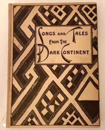 SONGS AND TALES FROM THE DARK CONTINENT RECORDED FROM THE SINGING AND THE SAYINGS OF