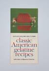 quick-and-easy new ways to make classic American gelatine recipes