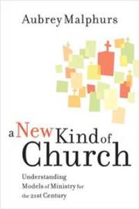 New Kind of Church, A by Malphurs, Aubrey