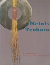 Metals Technic: A Collection of Techniques for Metalsmiths