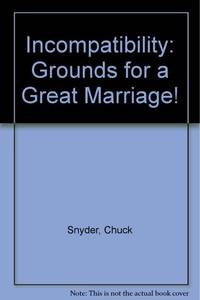 Incompatibility: Grounds for a Great Marriage