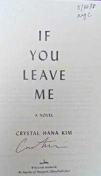 If You Leave Me: A Novel (SIGNED, DATED, NYC)