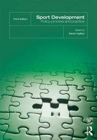 Sport Development: Policy, Process and Practice, third edition