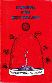 Taming the Kundalini by Saraswati, Swami Satyananda - 1985