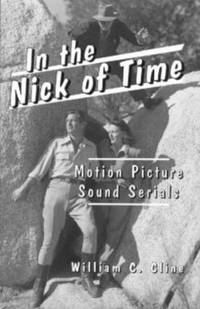 In the Nick of Time : Motion Picture Sound Serials