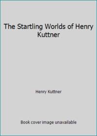 image of The Startling Worlds of Henry Kuttner