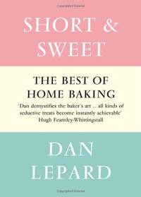 Short and Sweet: A comprehensive how-to baking cookbook packed with mouthwatering recipes for all...