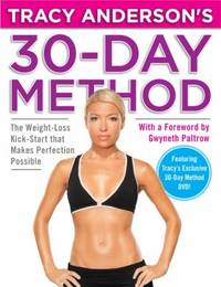 Tracy Anderson's 30-Day Method : The Weight-Loss Kick-Start That Makes Perfection Possible