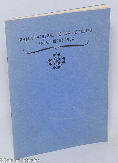 Botica General de los Remedios Esperimentados. // Que a beneficio del publico se reimprime por su original en Cadiz, en Sonoma, de la alta California: Por M.G.V. // Translation by Maria Lopez de Lowther - Introduction by Viola Lockhart Warren - Printed at The Ward Ritchie Press for the Friends of the UCLA Library
