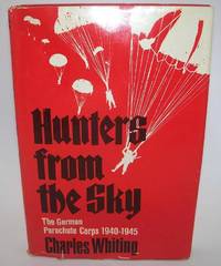 Hunters from the Sky: The German Parachute Corps 1940-1945