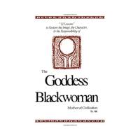 The Goddess Blackwoman: Mother of Civilization