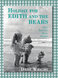 Holiday for Edith and the Bears: The Lonely Doll Series