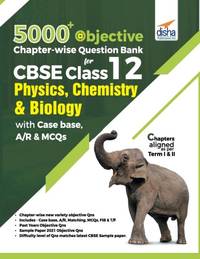 5000+ Objective Chapter-wise Question Bank for CBSE Class 12 Physics, Chemistry & Biology with...