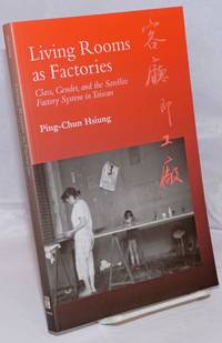 image of Living Rooms as Facctories. Class, Gender, and the Satellite Factory System in Taiwan