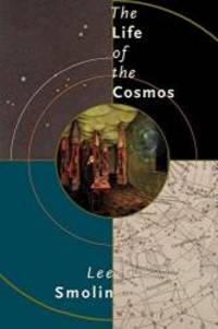 The Life of the Cosmos by Lee Smolin - 1999-01-03