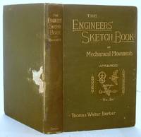 The Engineer's Sketch-book of Mechanical Movements, Devices, Appliances, Contrivances and...