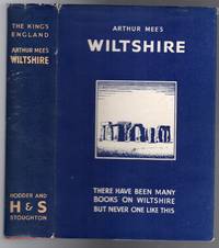 The King&#039;s England : Wiltshire - Cradle of Our Civilisation by Mee, Arthur (Editor) - 1950