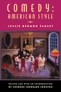 Comedy - American Style : Jessie Redmon Fauset by Fauset, Jessie Redmon - 2009