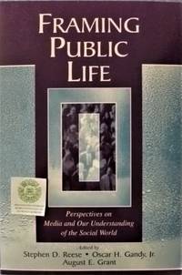 cover of Framing Public Life: Perspectives on Media and Our Understanding of the Social World