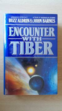 Encounter with Tiber. by Aldrin, Buzz. and Barnes, John.: - 1996.