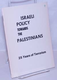 Israeli Policy Towards The Palestinians: 25 Years Of Terrorism - 