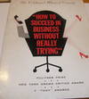 How To Succeed In Business Without Really Trying