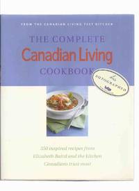 The COMPLETE Canadian Living Cook Book, from the Canadian Living Test Kitchen - 350 Inspired...