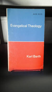 Evangelical Theology: An Introduction by Barth, Karl - 1964