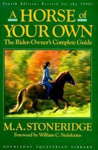 A Horse of Your Own : The Rider-Owner's Complete Guide