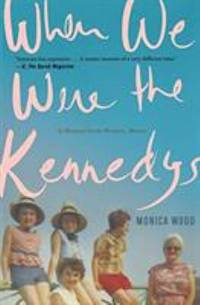 When We Were the Kennedys : A Memoir from Mexico, Maine