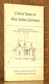 CRITICAL ISSUES IN WEST INDIAN LITERATURE by edited by Erika Sollish Smilowitz and Roberta Quarles Knowles - 1984