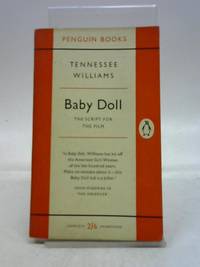 image of Baby Doll. The script for the film (Penguin Books. no. 1233.)