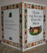 UNDER THE SUN AND OVER THE MOON.    Signed copy. by CROSSLEY-HOLLAND, Kevin.  Illustrated by Ian Penney.: