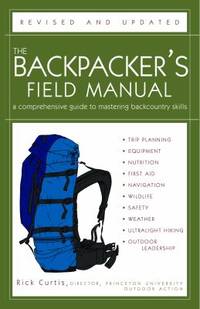 The Backpacker's Field Manual, Revised and Updated : A Comprehensive Guide to Mastering...