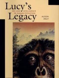 Lucy&#039;s Legacy: Sex and Intelligence in Human Evolution by Alison Jolly - 1999-06-07