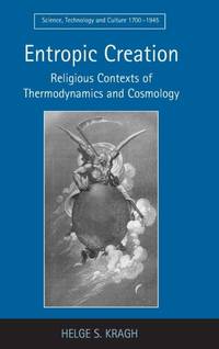 Entropic Creation: Religious Contexts of Thermodynamics and Cosmology