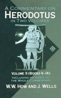 A Commentary on Herodotus in Two Volumes: With Introduction and Appendixes Volume 2 (Books V-IX)